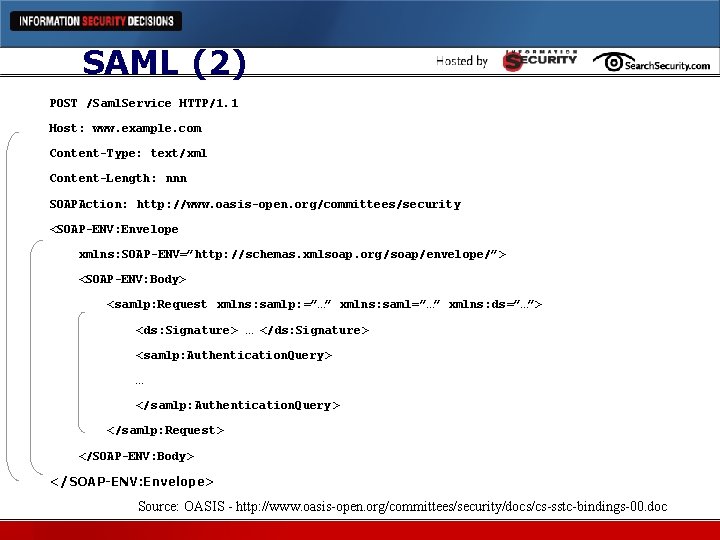 SAML (2) POST /Saml. Service HTTP/1. 1 Host: www. example. com Content-Type: text/xml Content-Length: