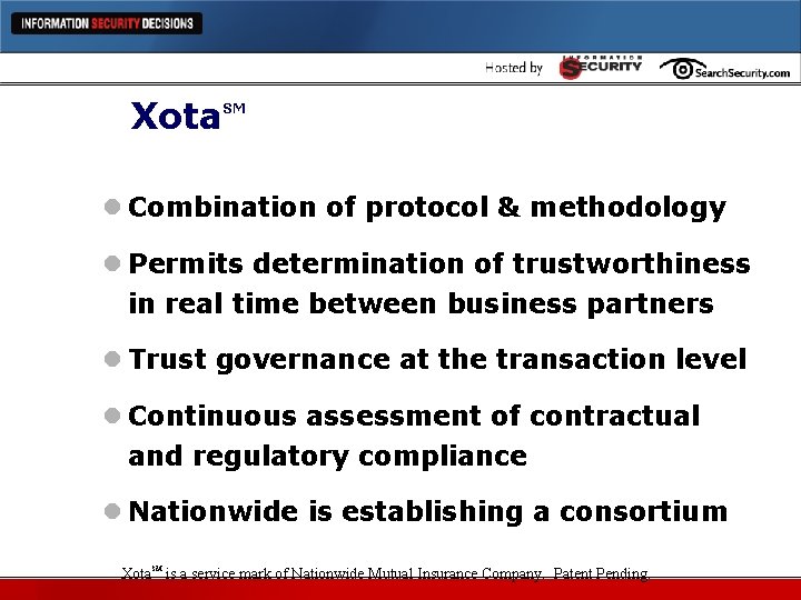 Xota. SM l Combination of protocol & methodology l Permits determination of trustworthiness in