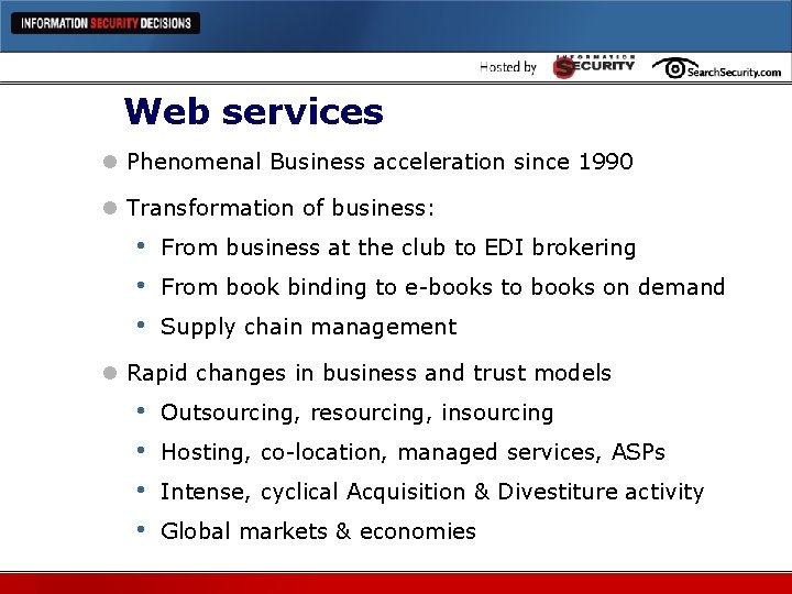 Web services l Phenomenal Business acceleration since 1990 l Transformation of business: • •