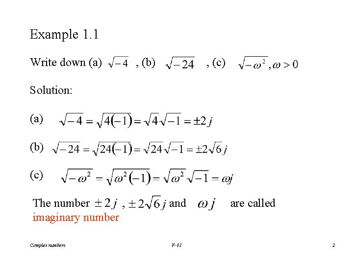 Example 1. 1 Write down (a) , (b) , (c) Solution: (a) (b) (c)