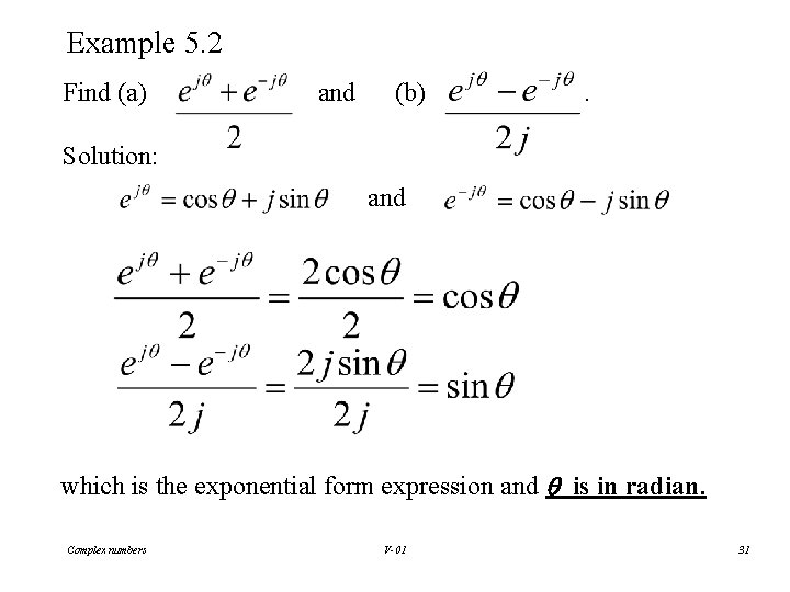 Example 5. 2 Find (a) and (b) . Solution: and which is the exponential