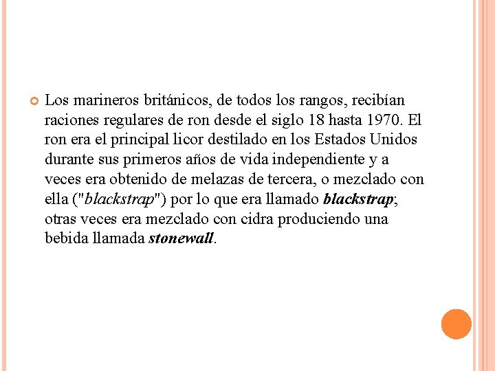  Los marineros británicos, de todos los rangos, recibían raciones regulares de ron desde