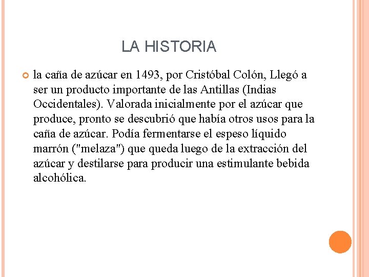 LA HISTORIA la caña de azúcar en 1493, por Cristóbal Colón, Llegó a ser