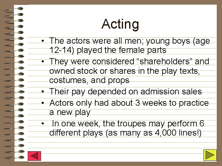 Acting • The actors were all men; young boys (age 12 -14) played the