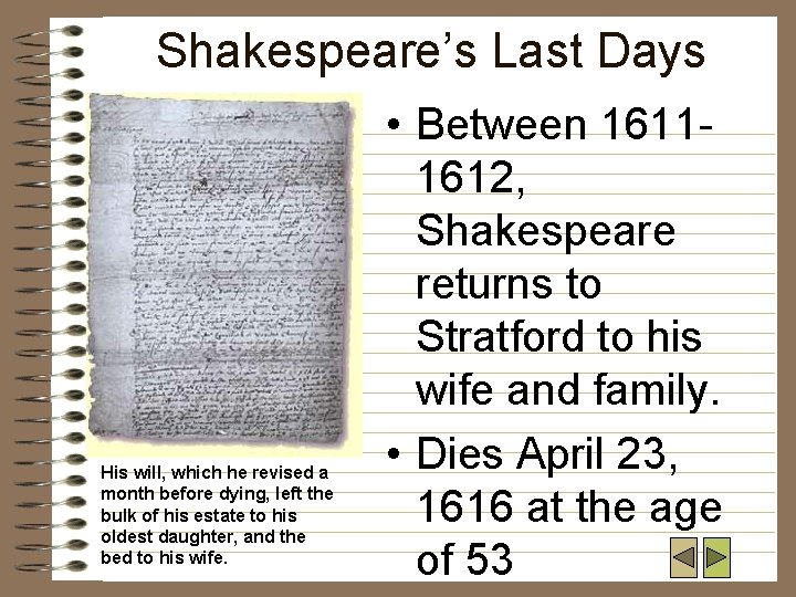 Shakespeare’s Last Days His will, which he revised a month before dying, left the