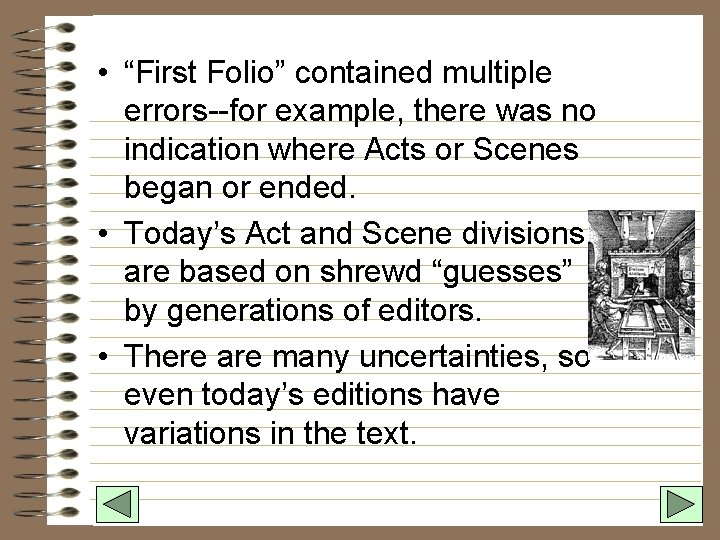  • “First Folio” contained multiple errors--for example, there was no indication where Acts