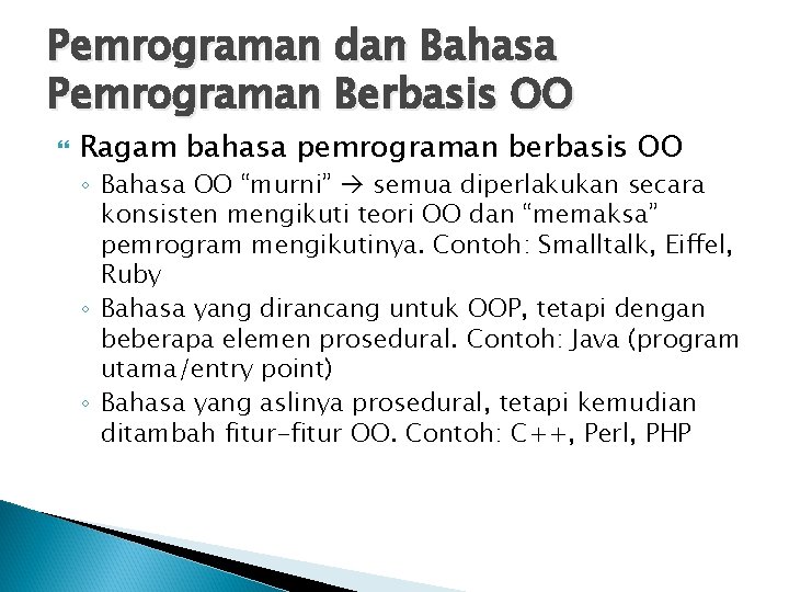 Pemrograman dan Bahasa Pemrograman Berbasis OO Ragam bahasa pemrograman berbasis OO ◦ Bahasa OO