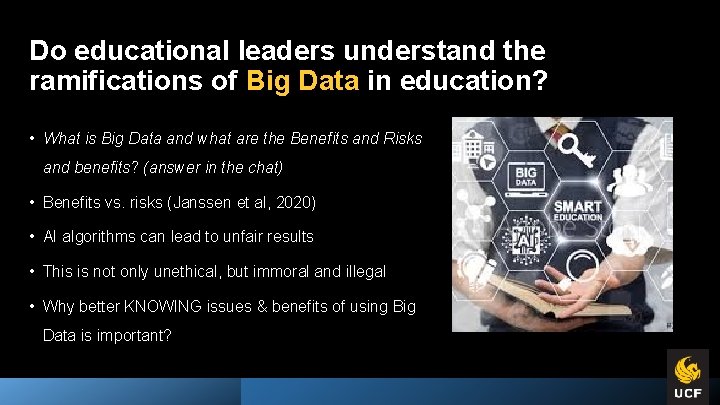 Do educational leaders understand the ramifications of Big Data in education? • What is