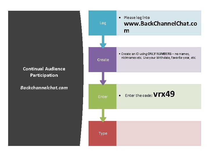  • Please log into Log Create www. Back. Channel. Chat. co m •