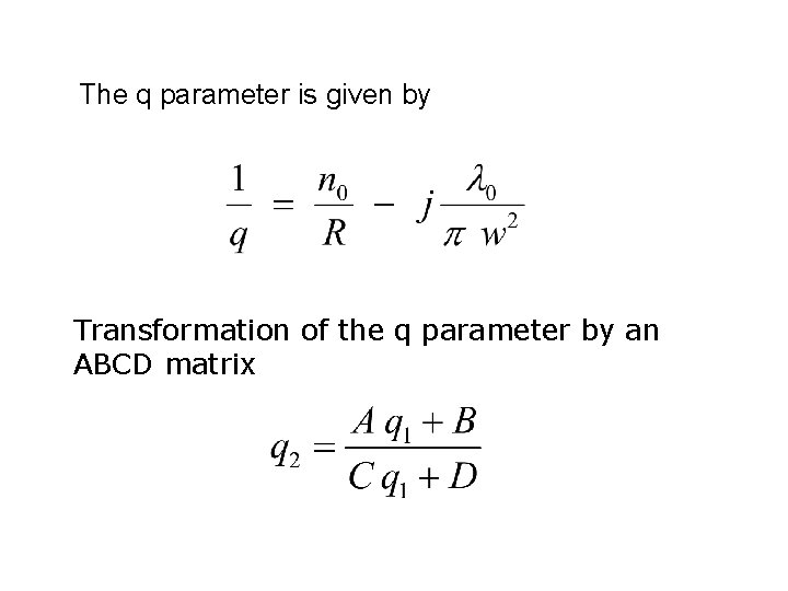 The q parameter is given by Transformation of the q parameter by an ABCD