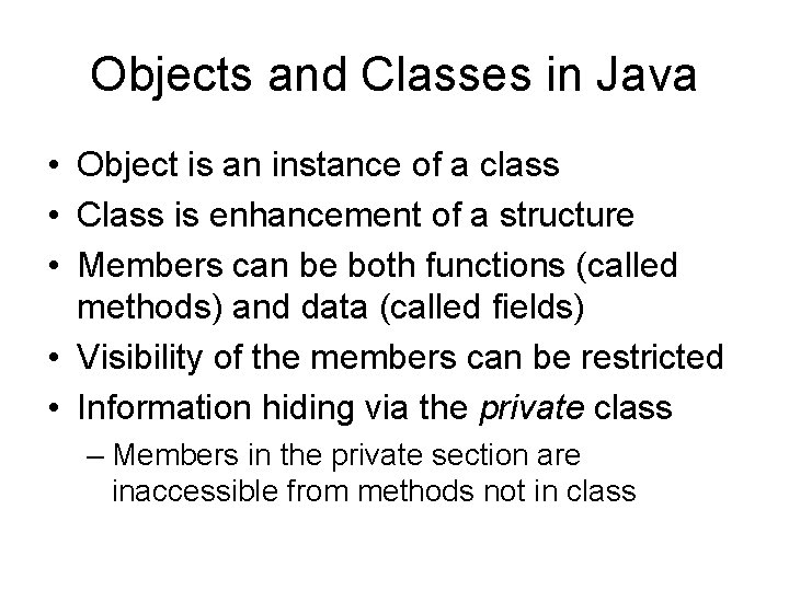Objects and Classes in Java • Object is an instance of a class •