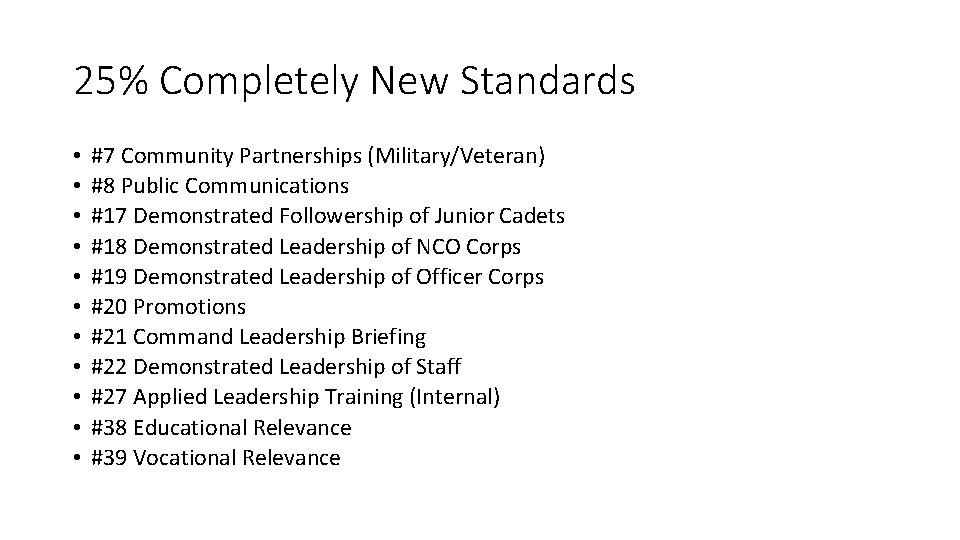 25% Completely New Standards • • • #7 Community Partnerships (Military/Veteran) #8 Public Communications