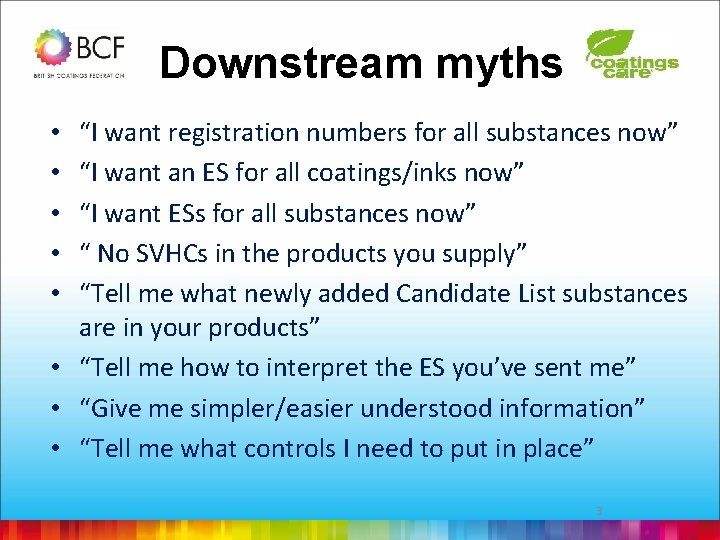 Downstream myths “I want registration numbers for all substances now” “I want an ES