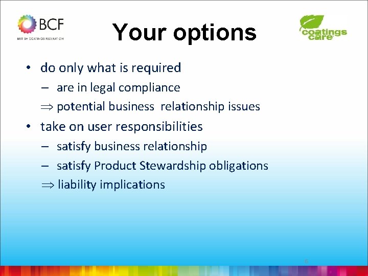 Your options • do only what is required – are in legal compliance potential