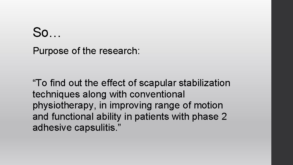 So… Purpose of the research: “To find out the effect of scapular stabilization techniques