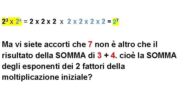 Propriet delle potenze con stessa base 1 Moltiplicazione