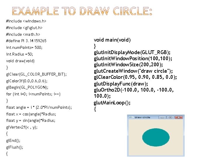 #include <windows. h> #include <glglut. h> #include <math. h> #define PI 3. 14159265 int