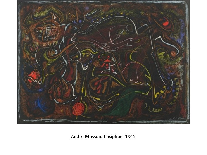 Andre Masson. Pasiphae. 1945 