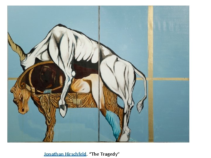Jonathan Hirschfeld. “The Tragedy” 