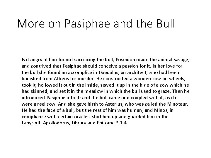 More on Pasiphae and the Bull But angry at him for not sacrificing the