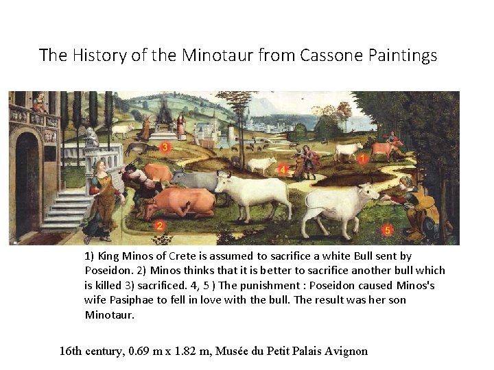 The History of the Minotaur from Cassone Paintings 1) King Minos of Crete is