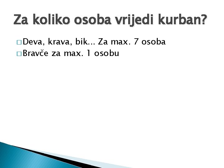 Za koliko osoba vrijedi kurban? � Deva, krava, bik. . . Za max. 7