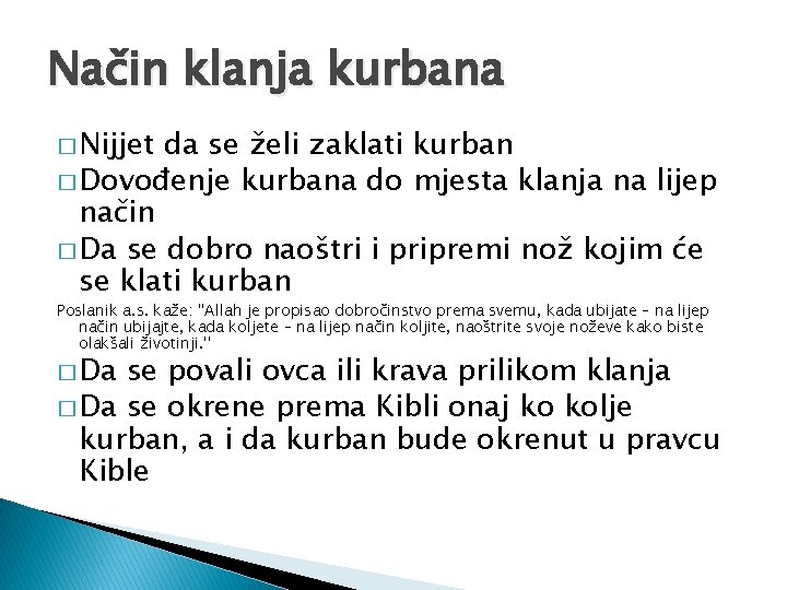 Način klanja kurbana � Nijjet da se želi zaklati kurban � Dovođenje kurbana do