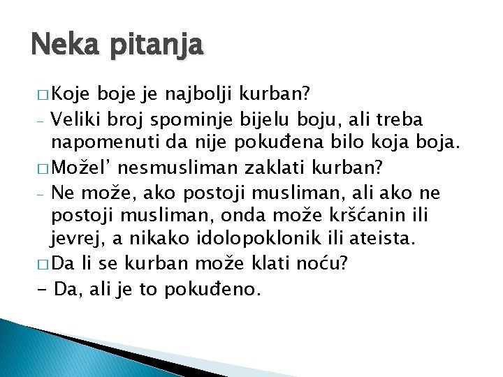 Neka pitanja � Koje boje je najbolji kurban? - Veliki broj spominje bijelu boju,