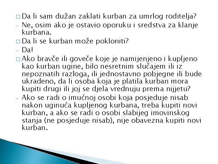 � Da li sam dužan zaklati kurban za umrlog roditelja? - Ne, osim ako