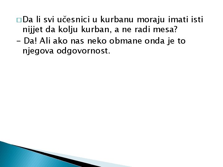 � Da li svi učesnici u kurbanu moraju imati isti nijjet da kolju kurban,