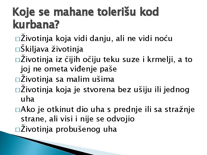 Koje se mahane tolerišu kod kurbana? � Životinja koja vidi danju, ali ne vidi