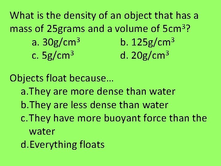 What is the density of an object that has a mass of 25 grams What is the density of an object that has a mass of 25 grams