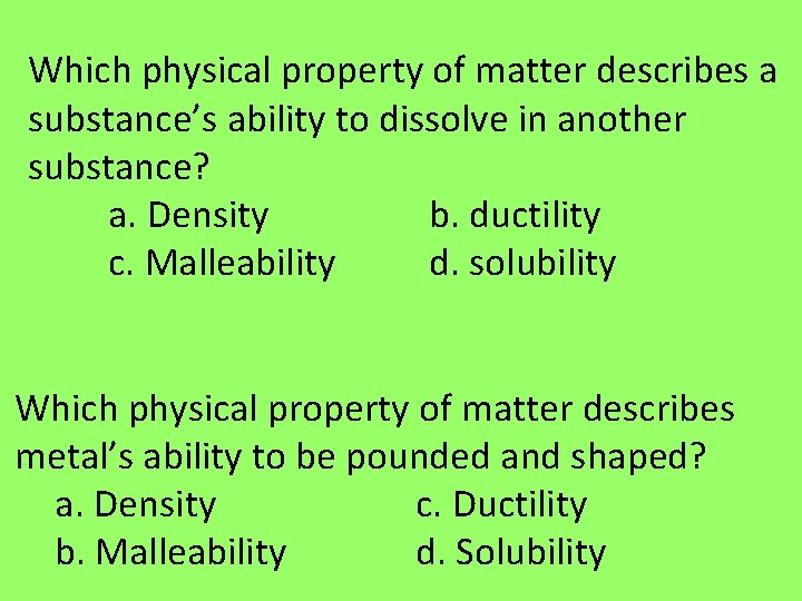 Which physical property of matter describes a substance’s ability to dissolve in another substance? Which physical property of matter describes a substance’s ability to dissolve in another substance?