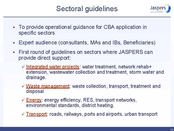 Sectoral guidelines § To provide operational guidance for CBA application in specific sectors §