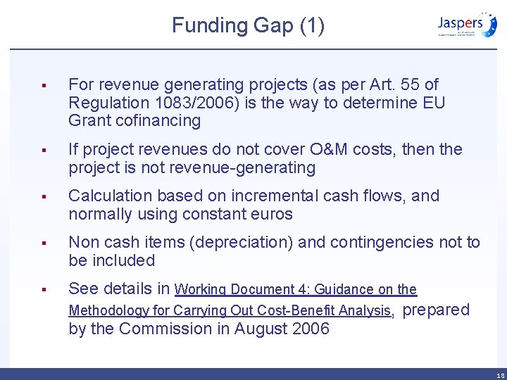 Funding Gap (1) § For revenue generating projects (as per Art. 55 of Regulation