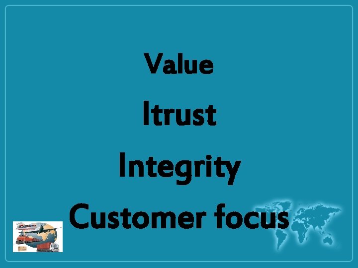 Value Itrust Integrity Customer focus 