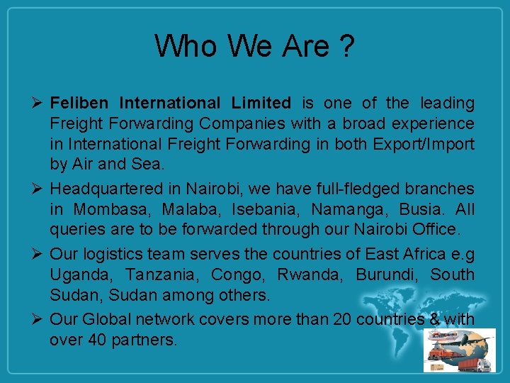 Who We Are ? Ø Feliben International Limited is one of the leading Freight