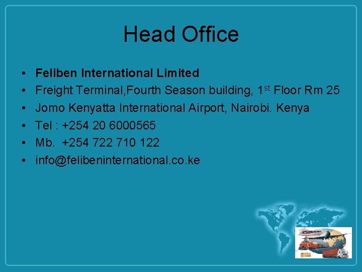 Head Office • • • Feliben International Limited Freight Terminal, Fourth Season building, 1