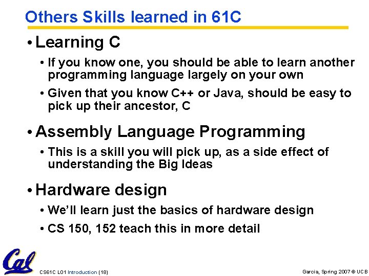 Others Skills learned in 61 C • Learning C • If you know one,