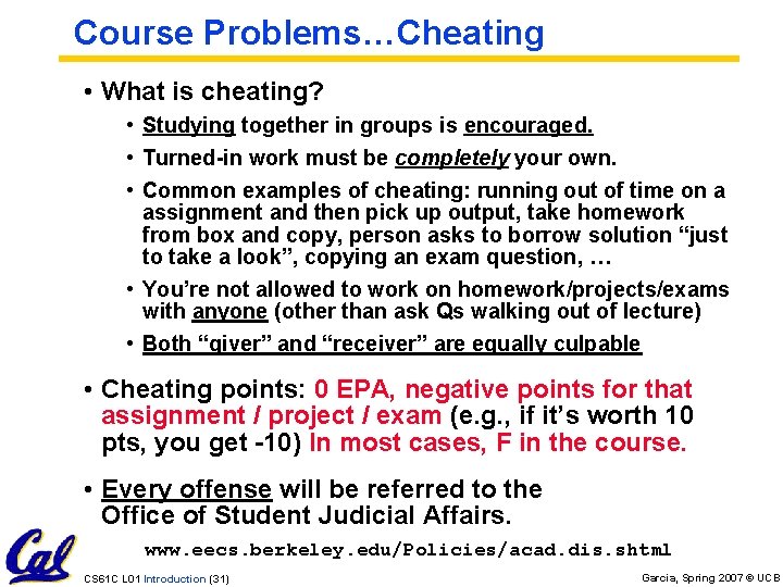 Course Problems…Cheating • What is cheating? • Studying together in groups is encouraged. •