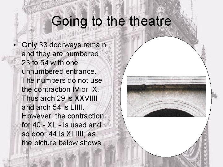 Going to theatre • Only 33 doorways remain and they are numbered 23 to