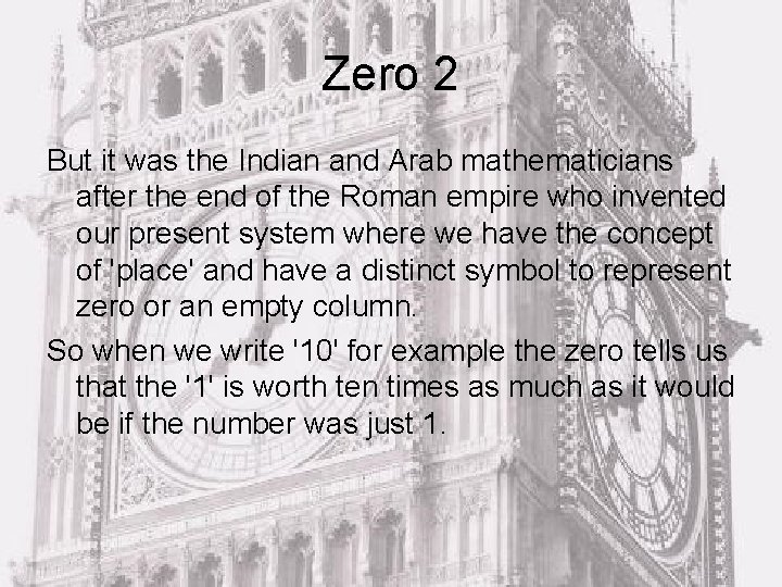 Zero 2 But it was the Indian and Arab mathematicians after the end of