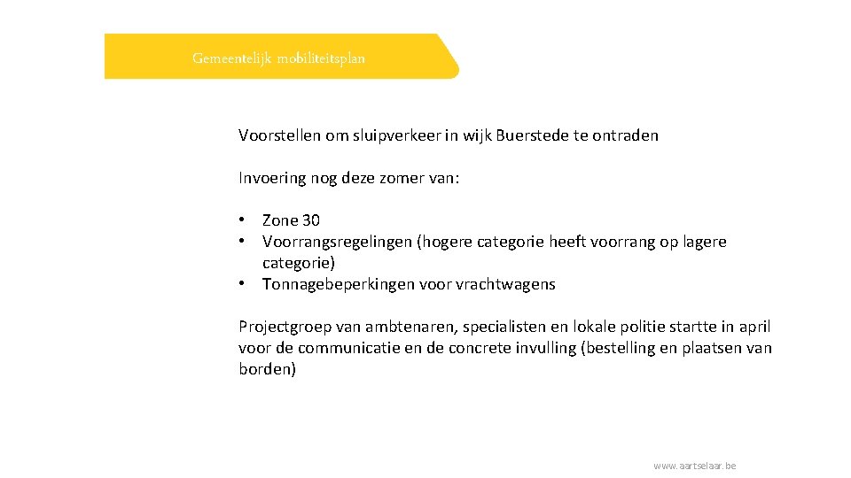 Gemeentelijk mobiliteitsplan Voorstellen om sluipverkeer in wijk Buerstede te ontraden Invoering nog deze zomer