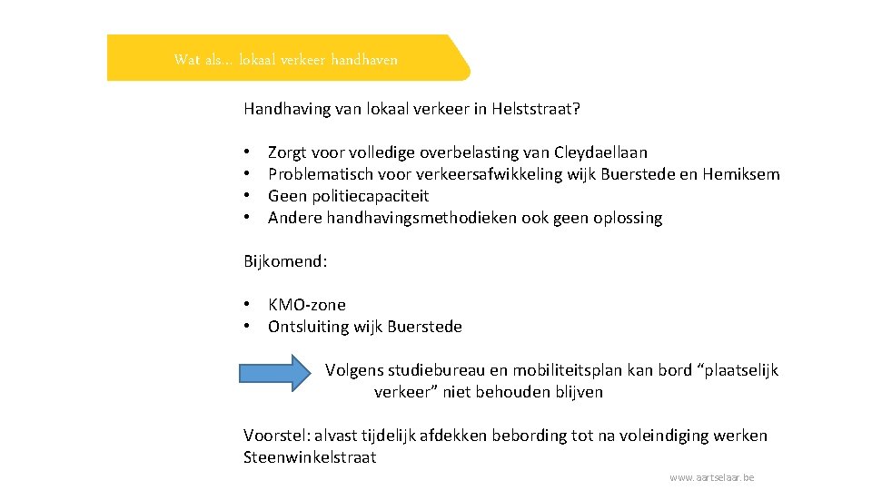 Wat als… lokaal verkeer handhaven Handhaving van lokaal verkeer in Helststraat? • • Zorgt