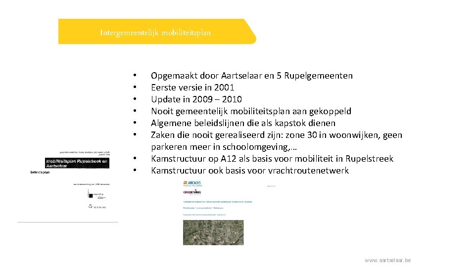 Intergemeentelijk mobiliteitsplan • • Opgemaakt door Aartselaar en 5 Rupelgemeenten Eerste versie in 2001