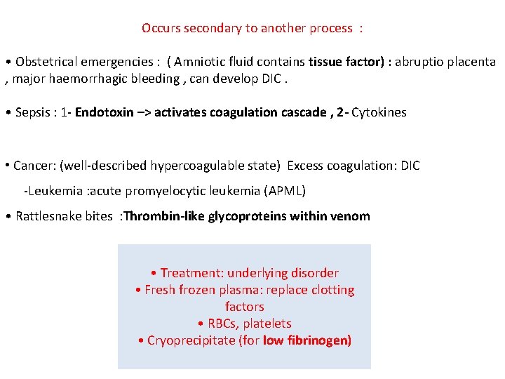 Occurs secondary to another process : • Obstetrical emergencies : ( Amniotic fluid contains