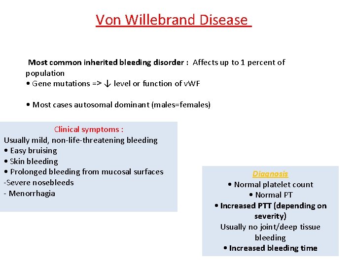 Von Willebrand Disease Most common inherited bleeding disorder : Affects up to 1 percent