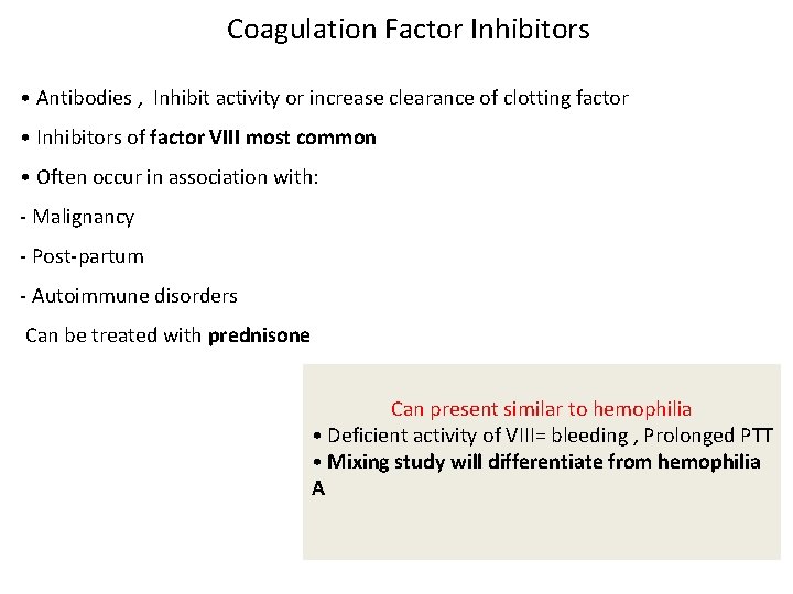 Coagulation Factor Inhibitors • Antibodies , Inhibit activity or increase clearance of clotting factor