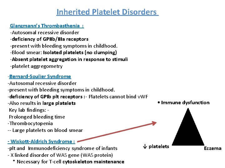 Inherited Platelet Disorders Glanzmann’s Thrombasthenia : -Autosomal recessive disorder -deficiency of GPIIb/IIIa receptors -present