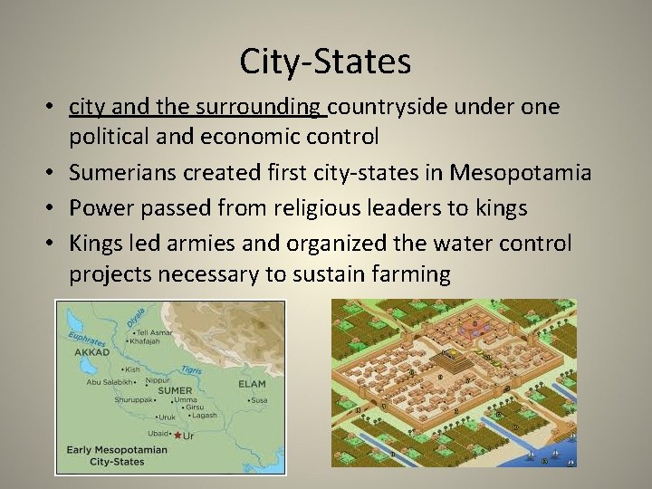 City-States • city and the surrounding countryside under one political and economic control •
